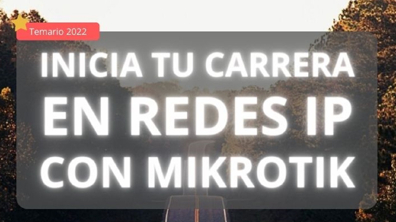 You are currently viewing Inicia tu carrera en Redes IP con MikroTik
