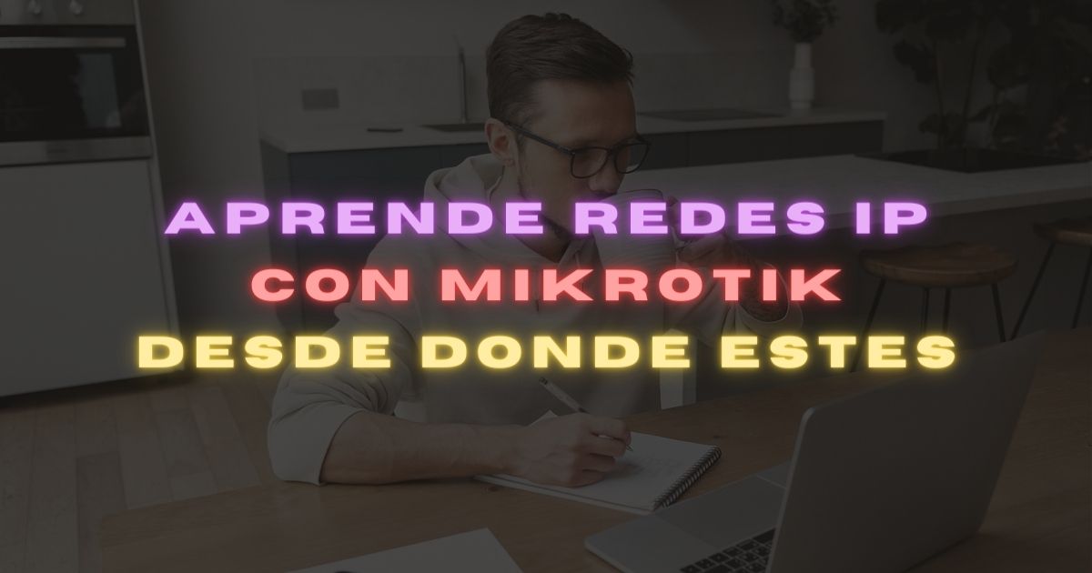 En este momento estás viendo Desde donde estés: aprende Redes IP